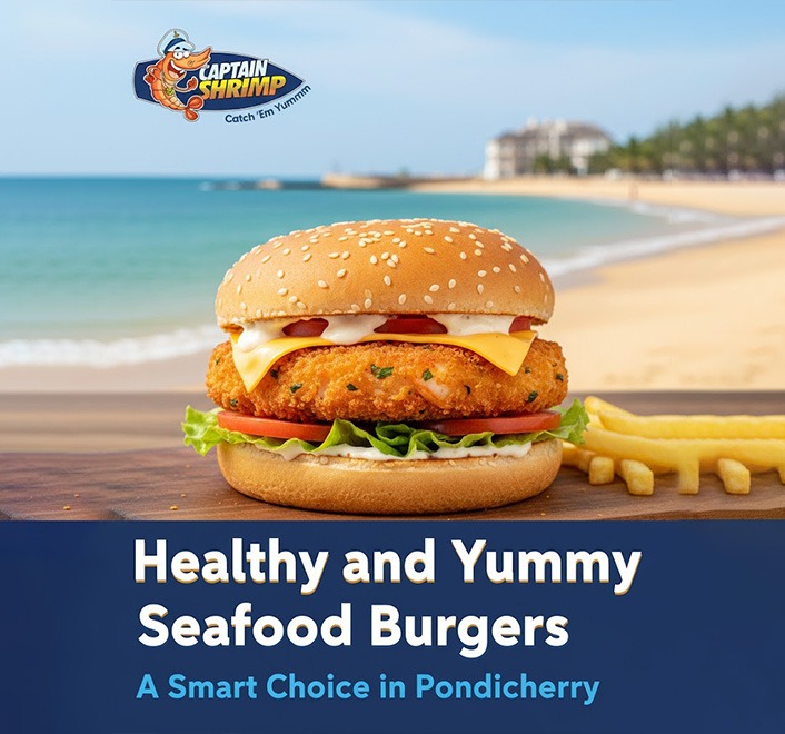 Healthy and Yummy Why Seafood Burgers in Pondicherry Are a Smart Choice