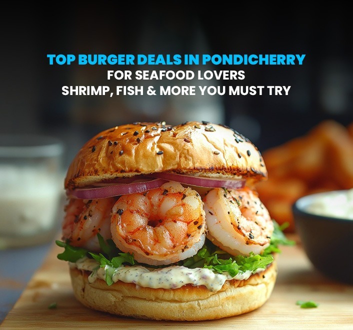 Top Burger Deals in Pondicherry Shrimp